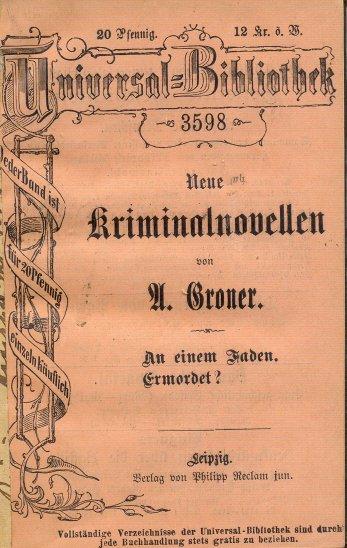 Kriminalnovellen von Auguste Groner (Titelblatt aus der Reihe Reclam's Universal-Bibliothek)